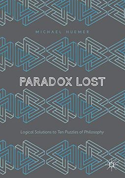 portada Paradox Lost: Logical Solutions to ten Puzzles of Philosophy (in English)