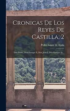portada Cronicas de los Reyes de Castilla, 2: Don Pedro, don Enrique ii, don Juan i, don Enrique Iii. (in Spanish)