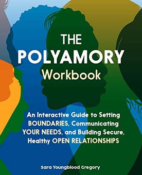 portada The Polyamory Workbook: An Interactive Guide to Setting Boundaries, Communicating Your Needs, and Building Secure, Healthy Open Relationships (en Inglés)