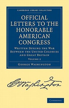 portada Official Letters to the Honorable American Congress 2 Volume Set: Official Letters to the Honorable American Congress - Volume 2 (Cambridge Library Collection - North American History) (en Inglés)