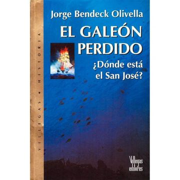 portada El Galeón Perdido ¿Dónde Está El San José (in Spanish)