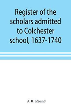 portada Register of the Scholars Admitted to Colchester School, 1637-1740