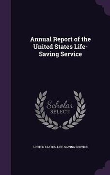 portada Annual Report of the United States Life-Saving Service (in English)