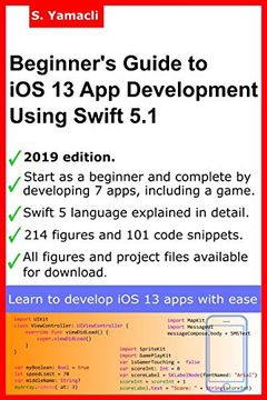 portada Beginner’S Guide to ios 13 app Development Using Swift 5. 13 Xcode, Swift and app Design Fundamentals (en Inglés)