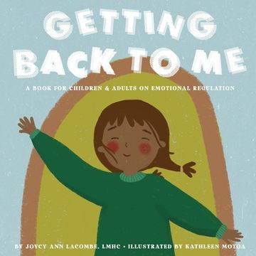 portada Getting Back To Me: A Book For Children and Adults on Emotional Regulation (en Inglés)