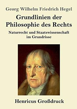 portada Grundlinien der Philosophie des Rechts (Großdruck): Naturrecht und Staatswissenschaft im Grundrisse (in German)
