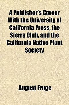 portada a publisher's career with the university of california press, the sierra club, and the california native plant society