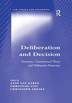 portada Deliberation and Decision: Economics, Constitutional Theory and Deliberative Democracy