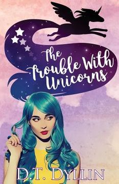 portada The Trouble with Unicorns: (Team Unicorn Talia #1) (en Inglés)