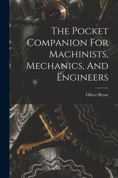 portada The Pocket Companion For Machinists, Mechanics, And Engineers (in English)
