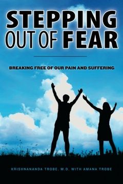 portada Stepping out of Fear: Breaking Free of our Pain and Suffering 