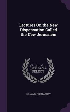 portada Lectures On the New Dispensation Called the New Jerusalem