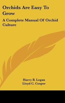 portada orchids are easy to grow: a complete manual of orchid culture (in English)