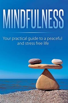 portada Mindfulness: Your Practical Guide to a Peaceful and Stress-Free Life (en Inglés)