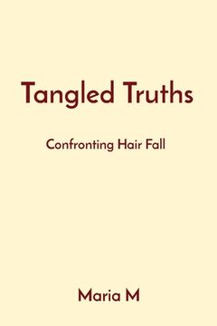 portada Tangled Truths: Confronting Hair Fall (en Inglés)