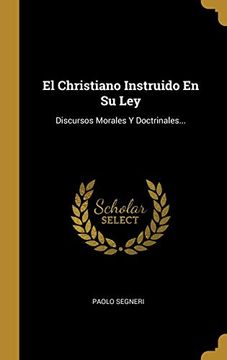 portada El Christiano Instruido en su Ley: Discursos Morales y Doctrinales.