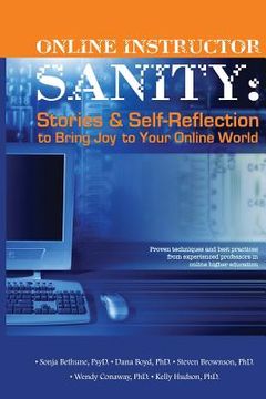 portada Online Instructor Sanity: Stories and Self-Reflection to Bring Joy to Your Online World (en Inglés)