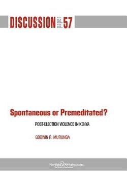portada spontaneous or premiditated? post-election violence in kenya (en Inglés)
