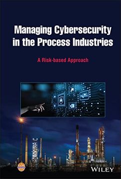 portada Managing Cybersecurity in the Process Industries: A Risk-Based Approach