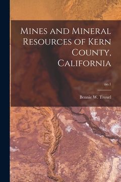 portada Mines and Mineral Resources of Kern County, California; no.1 (en Inglés)