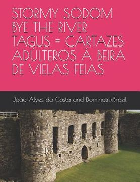 portada Stormy Sodom Bye the River Tagus = Cartazes Adúlteros Á Beira de Vielas Feias (in Portuguese)