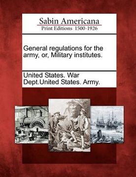 portada general regulations for the army, or, military institutes.