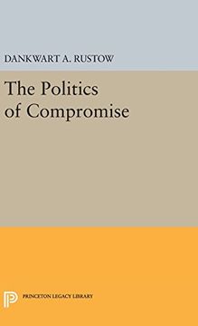 portada Politics of Compromise (Princeton Legacy Library) (in English)