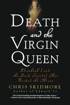 portada Death and the Virgin Queen: Elizabeth i and the Dark Scandal That Rocked the Throne (in English)