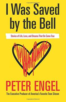 portada I Was Saved by the Bell: Stories of Life, Love, and Dreams That Do Come True