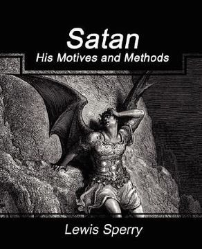 portada satan his motives and methods