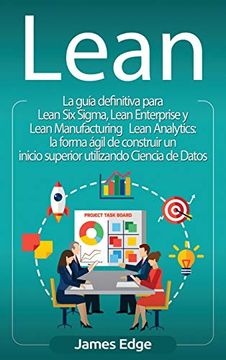 portada Lean: La Guía Definitiva Para Lean six Sigma, Lean Enterprise y Lean Manufacturing + Lean Analytics: La Forma Ágil de Construir un Inicio Superior Utilizando Ciencia de Datos