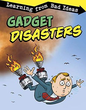 portada Gadget Disasters: Learning From bad Ideas (Fantastic Fails) (en Inglés)