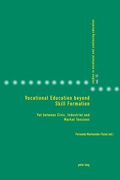 portada Vocational Education beyond Skill Formation: VET between Civic, Industrial and Market Tensions (Studies in Vocational and Continuing Education)