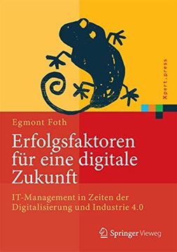 portada Erfolgsfaktoren für Eine Digitale Zukunft: It-Management in Zeiten der Digitalisierung und Industrie 4. 0