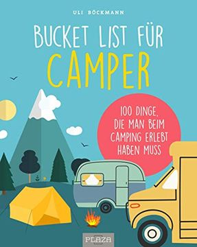 portada Die Bucket List für Camper: 100 Dinge, die man Beim Camping Erlebet Haben Muss: 100 Dinge, die man Beim Camping Erlebt Haben Muss (en Alemán)