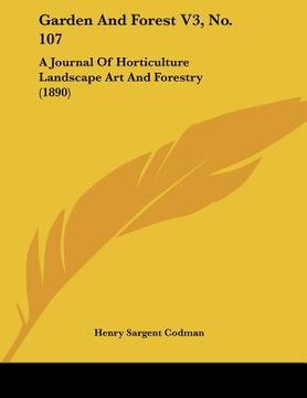 portada garden and forest v3, no. 107: a journal of horticulture landscape art and forestry (1890)