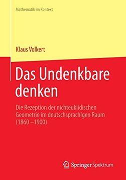 portada Das Undenkbare Denken: Die Rezeption der Nichteuklidischen Geometrie im Deutschsprachigen Raum (en Alemán)