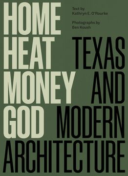 portada Home, Heat, Money, God: Texas and Modern Architecture (in English)