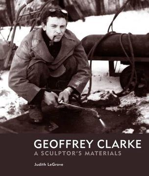 portada Geoffrey Clarke: A Sculptor's Materials