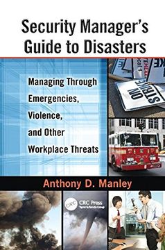 portada Security Manager's Guide to Disasters: Managing Through Emergencies, Violence, and Other Workplace Threats (en Inglés)