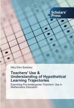 portada Teachers' Use & Understanding of Hypothetical Learning Trajectories: Examining Pre-kindergarten Teachers' Use in Mathematics Education