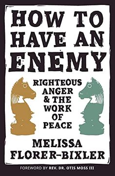 portada How to Have an Enemy: Righteous Anger and the Work of Peace (en Inglés)
