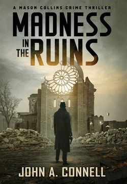 portada Madness in the Ruins: A Mason Collins Crime Thriller 1 (in English)