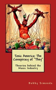 portada Toxic America: The Conspiracy of "They": Theories behind the Music Industry: Volume 3