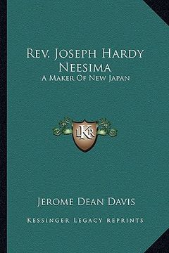 portada rev. joseph hardy neesima: a maker of new japan (en Inglés)