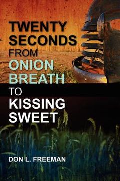 portada twenty seconds from onion breath to kissing sweet (en Inglés)