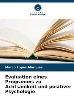 portada Evaluation eines Programms zu Achtsamkeit und positiver Psychologie (en Alemán)