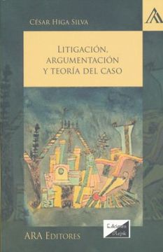 portada Litigación, Argumentación y Teoría del Caso