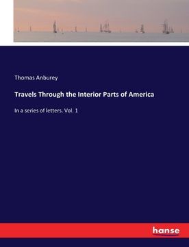 portada Travels Through the Interior Parts of America: In a series of letters. Vol. 1
