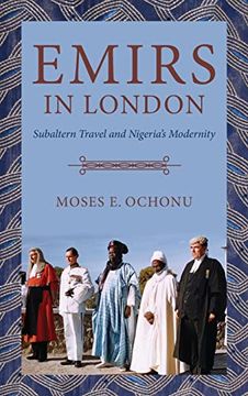 portada Emirs in London: Subaltern Travel and Nigeria'S Modernity 